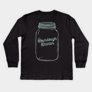 Sourdough Starter Kids Long Sleeve T-Shirt